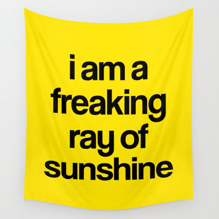 i am a freaking ray of sunshine Wall Tapestry