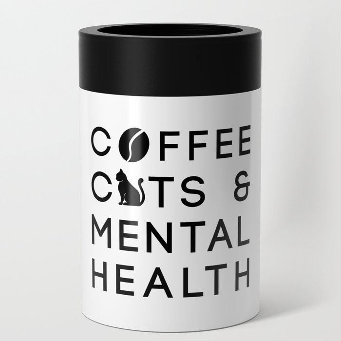 Coffee Cats Mental Health Coffee Drinker Anxie Can Cooler