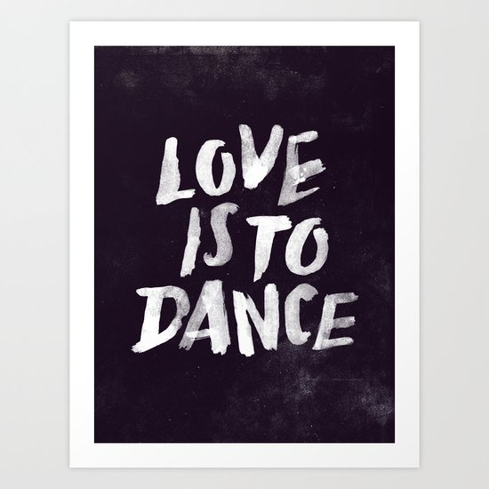 Love is to Dance Art Print