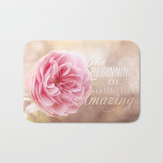 The beginning of something amazing . Roses- Rose Typography Bath Mat