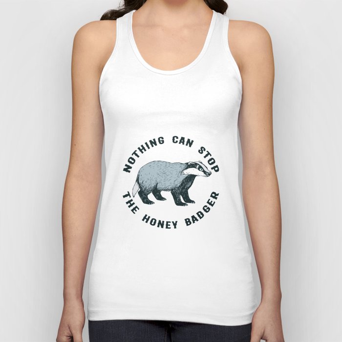 Nothing can stop the honey badger. Tank Top