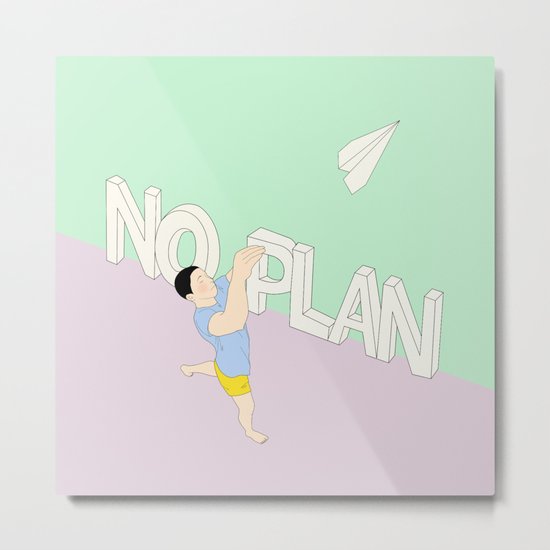 NO PLAN Metal Print