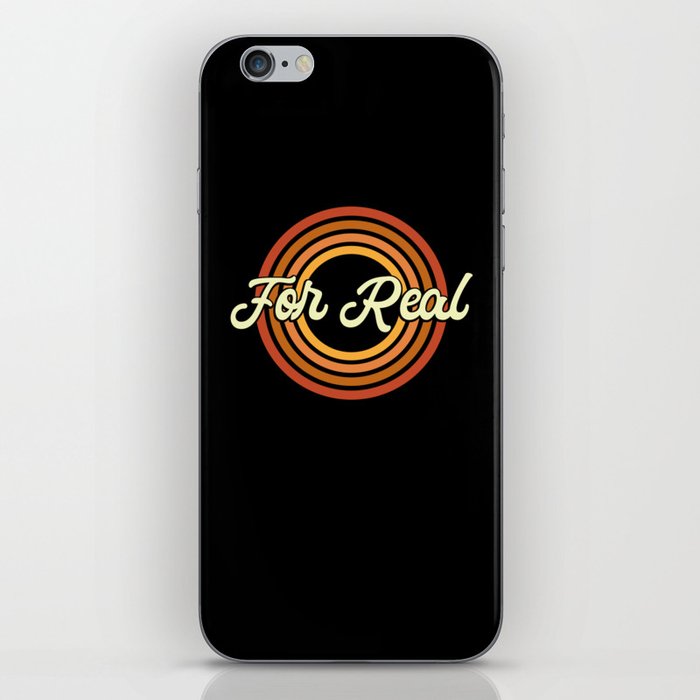 For Real iPhone Skin