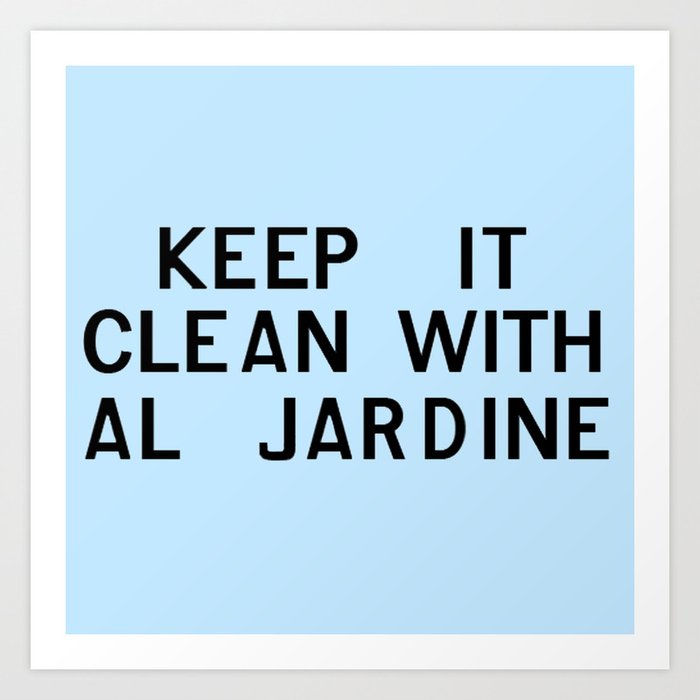 Keep It Clean With Al Jardine Art Print