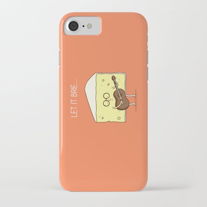 let it brie... iphone case