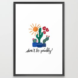 Don't Be Prickly Framed Art Print