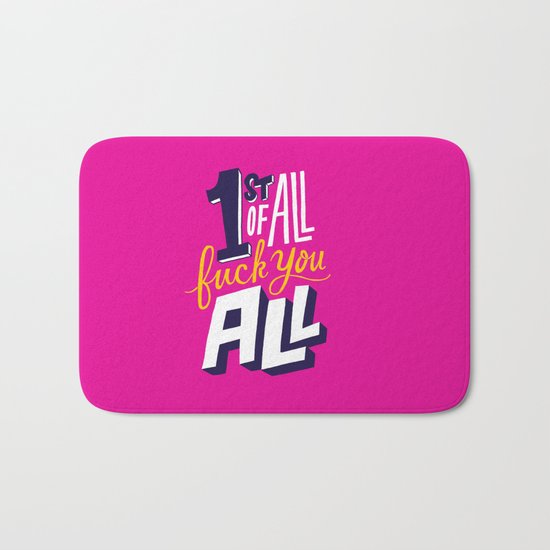 First of all, fuck you all. Bath Mat
