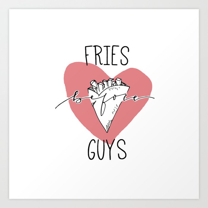 fries before guys Art Print