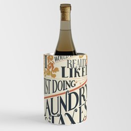 Laundry and Taxes | Everything Everywhere All At Once Quote Wine Chiller
