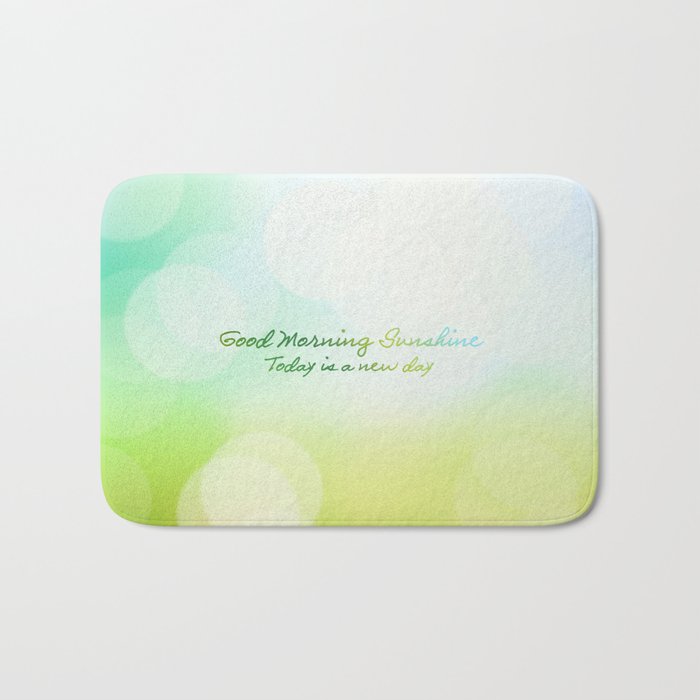 Good Morning Sunshine - Today is a new day Bath Mat