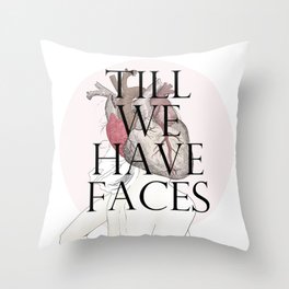 Till We Have Faces II Throw Pillow