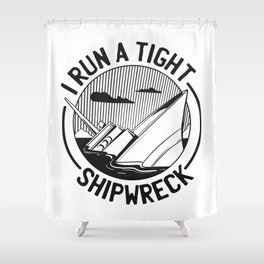 Tight Shipwreck Funny Shower Curtain