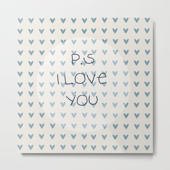 P.S I Love You Metal Print