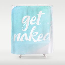 Get Naked. Shower Curtain