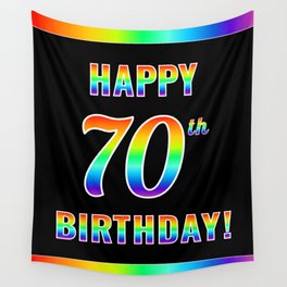 [ Thumbnail: Fun, Colorful, Rainbow Spectrum “HAPPY 70th BIRTHDAY!” Wall Tapestry ]