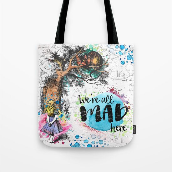 We're All Mad Here Tote Bag