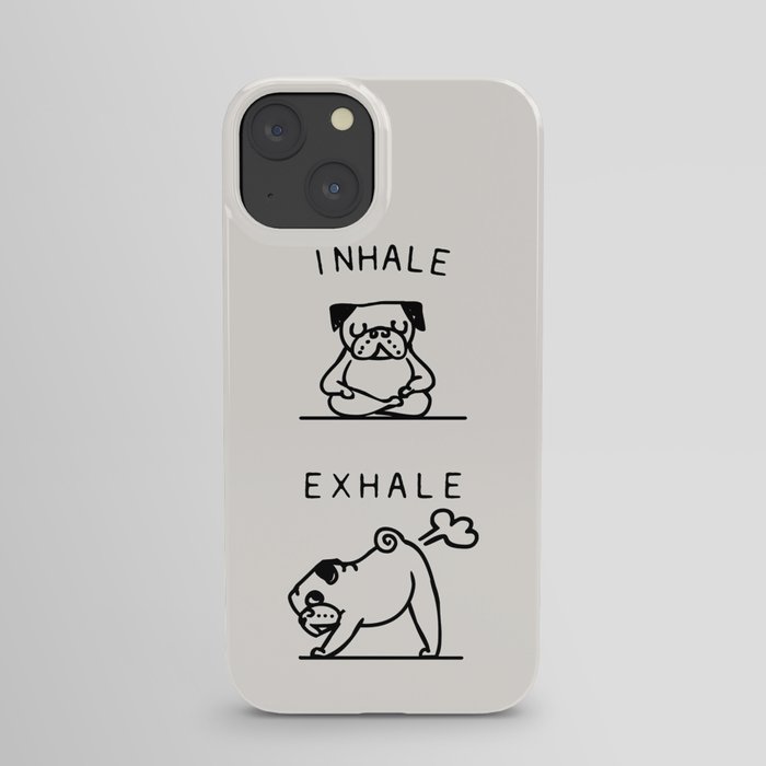 Inhale Exhale Pug iPhone Case