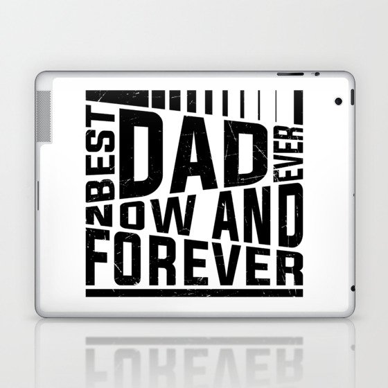 Best Dad Ever Now And Forever Laptop & iPad Skin