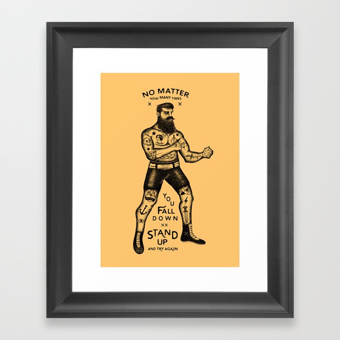 STAND UP AND TRY AGAIN Framed Art Print