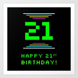 [ Thumbnail: 21st Birthday - Nerdy Geeky Pixelated 8-Bit Computing Graphics Inspired Look Art Print ]