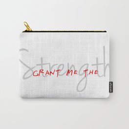 Grant me the strength Carry-All Pouch
