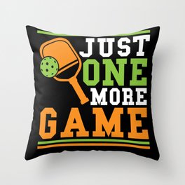 Pickleball Just One More Game Throw Pillow
