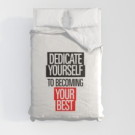 Dedicate Yourself To Becoming Your Best- Comforter