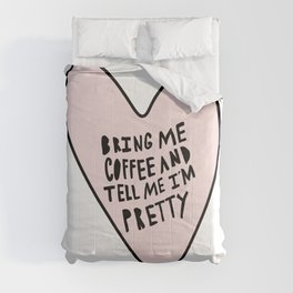 Bring me coffee and tell me I'm pretty - hand drawn heart Comforter