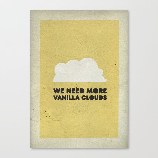 We need more vanilla clouds. Canvas Print