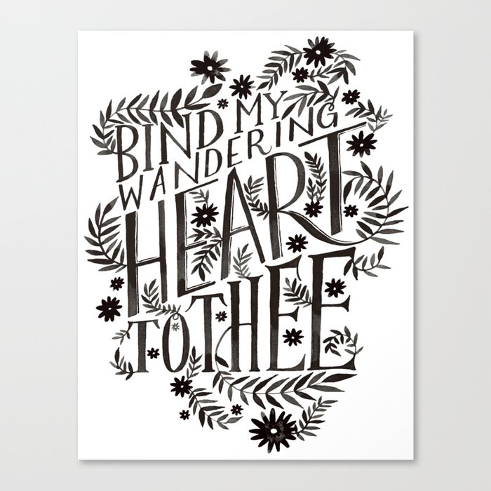 Bind My Wandering Heart Canvas Print