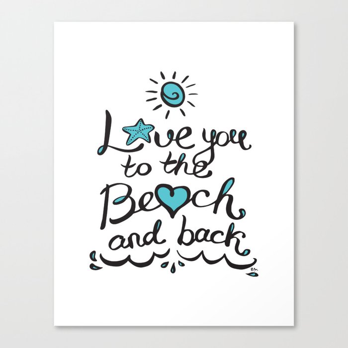 Love you to the Beach and Back Canvas Print