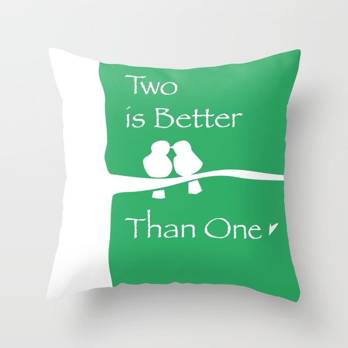 Two Are Better Than One Throw Pillow By Wbdesigns Society6