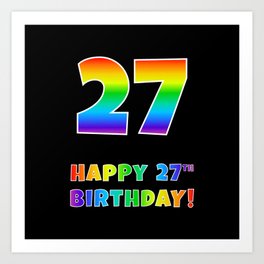 [ Thumbnail: HAPPY 27TH BIRTHDAY - Multicolored Rainbow Spectrum Gradient Art Print ]