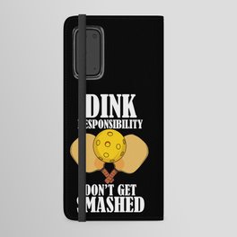 Dink Responsibly Don't Get Smashed Android Wallet Case