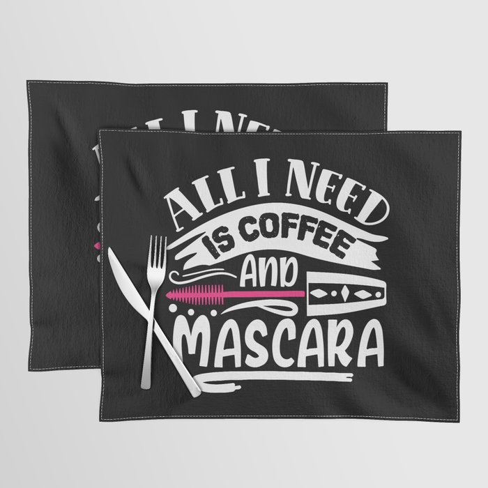 Coffee And Mascara Funny Makeup Quote Placemat