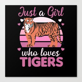 Just a girl who loves tigers - Sweet Zoo Animals Canvas Print