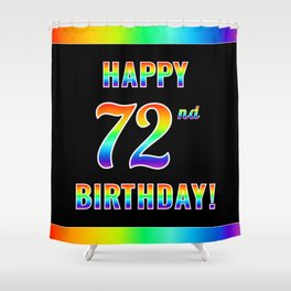 [ Thumbnail: Fun, Colorful, Rainbow Spectrum “HAPPY 72nd BIRTHDAY!” Shower Curtain ]