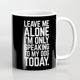 Speaking To My Dog Funny Quote Mug