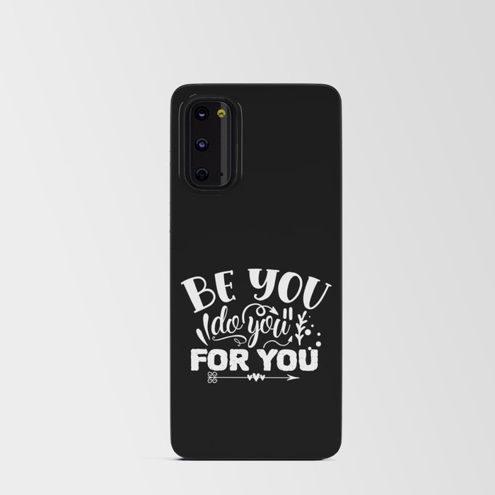 Be You Do You For You Motivational Typography Android Card Case