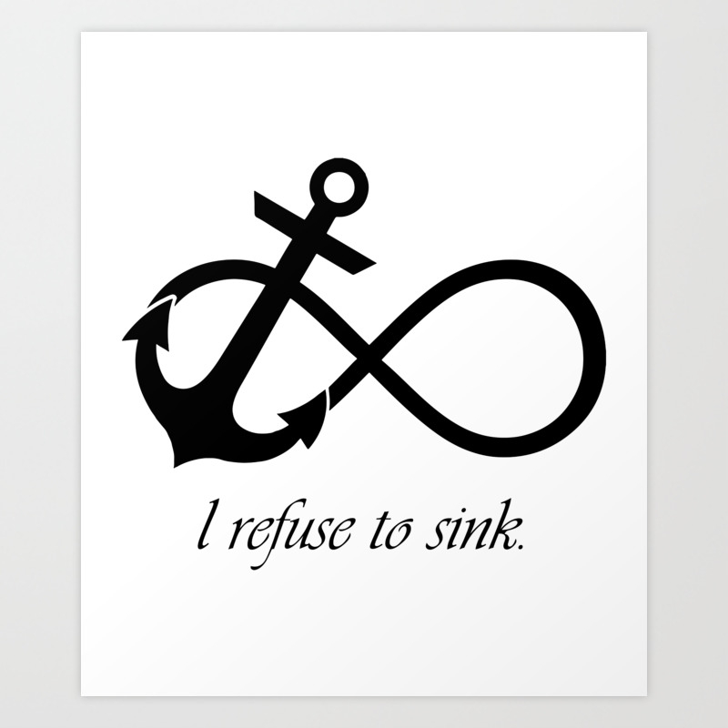 I Refuse To Sink Anchor Infinity Symbol Art Art Print By ron H Society6 I Refuse To Sink Anchor Infinity Symbol Art Art Print By ron H Society6