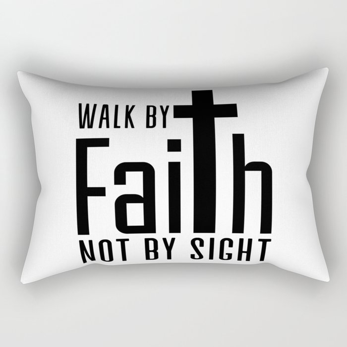 Walk By Faith Not By Sight Rectangular Pillow