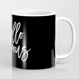 hello gorgeous Coffee Mug