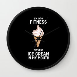 I Am Into Fitness Ice Cream Ice Cream Wall Clock
