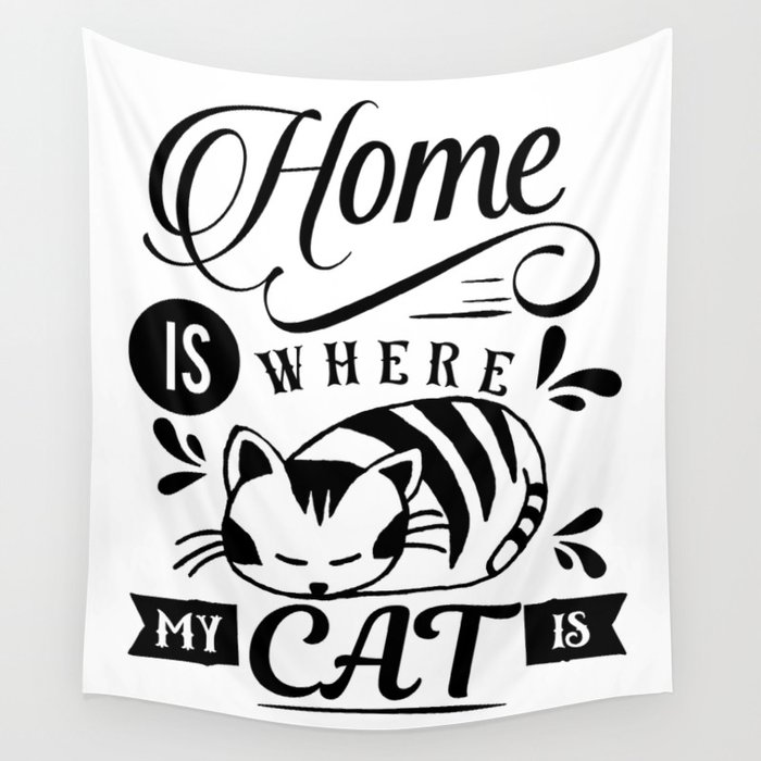 Home is where my cat is Wall Tapestry