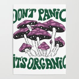 Don't Panic It's Organic Poster