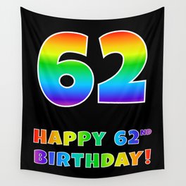 [ Thumbnail: HAPPY 62ND BIRTHDAY - Multicolored Rainbow Spectrum Gradient Wall Tapestry ]