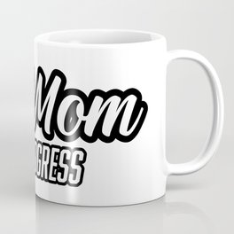 Fit mom in progress Coffee Mug