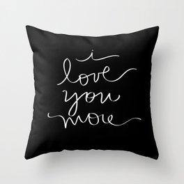 I Love You More Throw Pillow