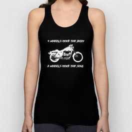 4 Wheels Move the Body 2 Wheels Move the Soul white Tank Top