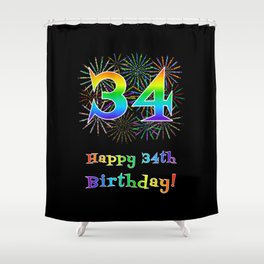 [ Thumbnail: 34th Birthday - Fun Rainbow Spectrum Gradient Pattern Text, Bursting Fireworks Inspired Background Shower Curtain ]